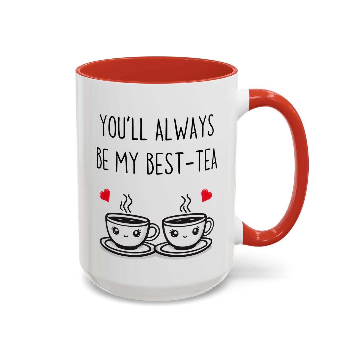 You’ll Always Be My Best-Tea Mug – Cute Friendship Gift | Custom Made Coffee Cup