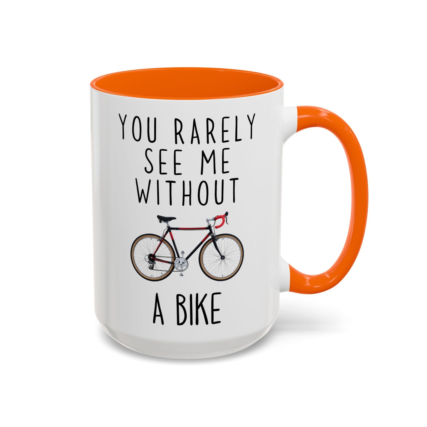 You Rarely See Me Without A Bike Mug | Funny Cyclist Gift | Custom Made Coffee Cup for Bike Lovers
