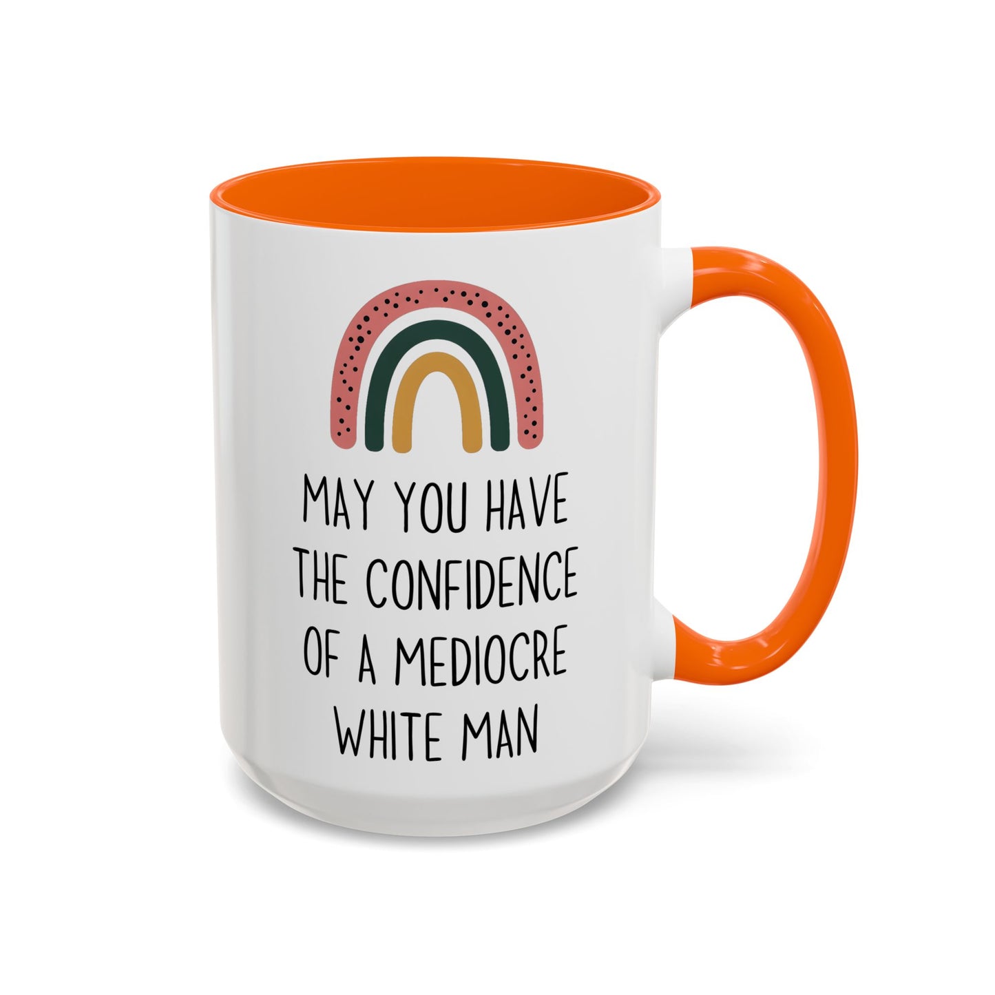 May You Have the Confidence of Someone Who Never Doubts Themselves Mug | Funny Empowerment Mug | Custom Made Inspirational Gift