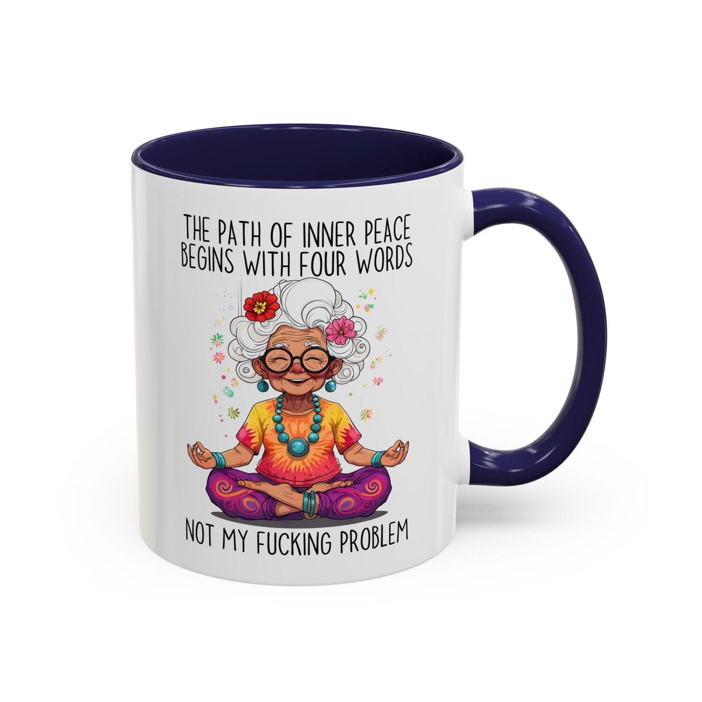 Funny Zen Mug – “The Path to Inner Peace Begins With Four Words: Not My Problem” | Sarcastic Meditation Mug, Sassy Self-Care Gift