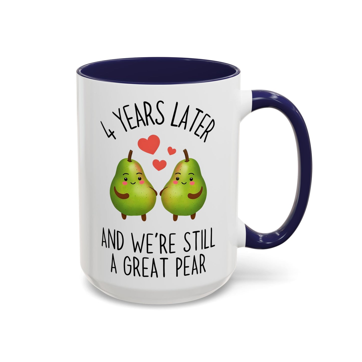 4 Years Later and We’re Still a Great Pear Mug | Cute Anniversary Mug | Custom Made Couple Gift