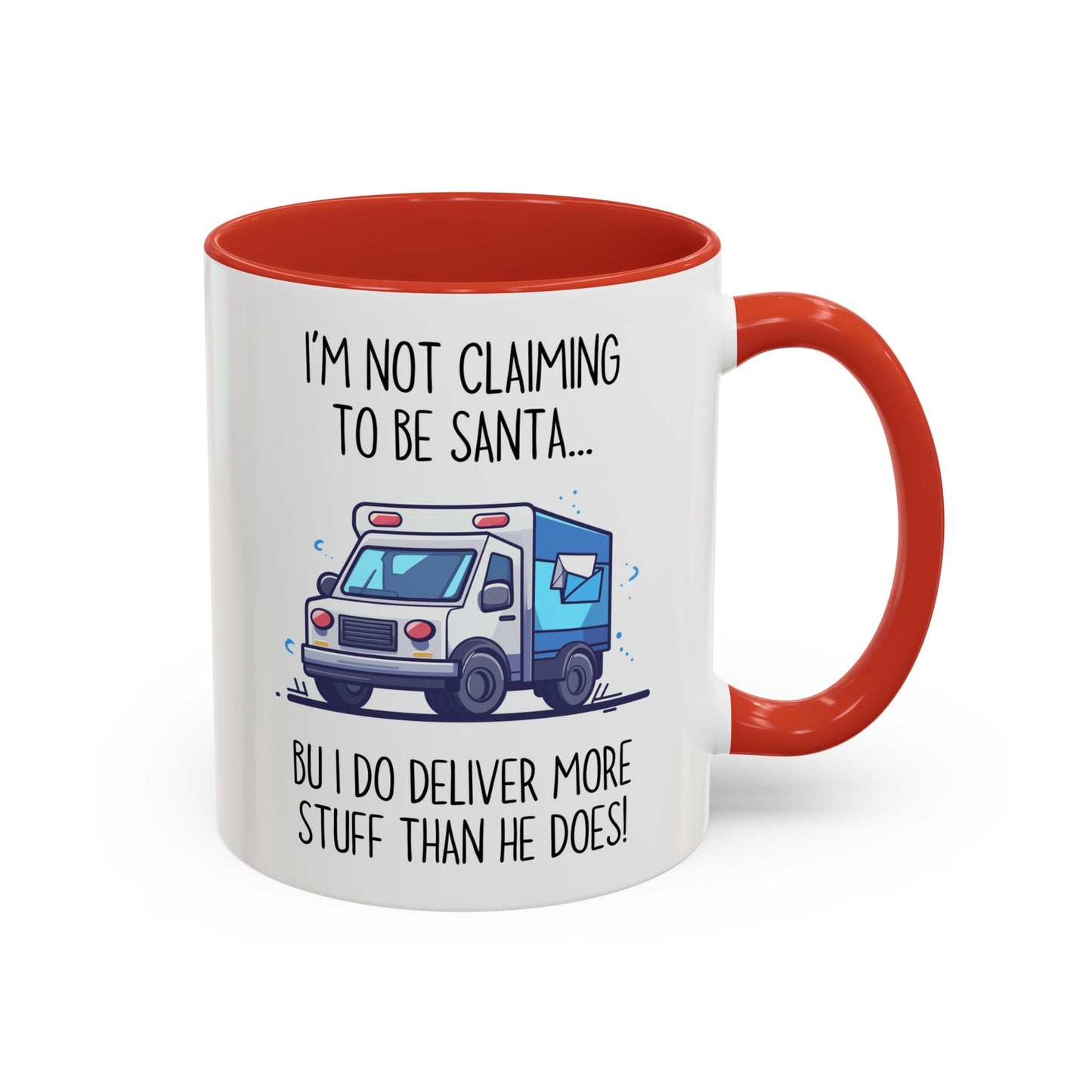 I’m Not Claiming to Be Santa Mug | Funny Delivery Driver Gift | Custom Made Mail Carrier Coffee Cup