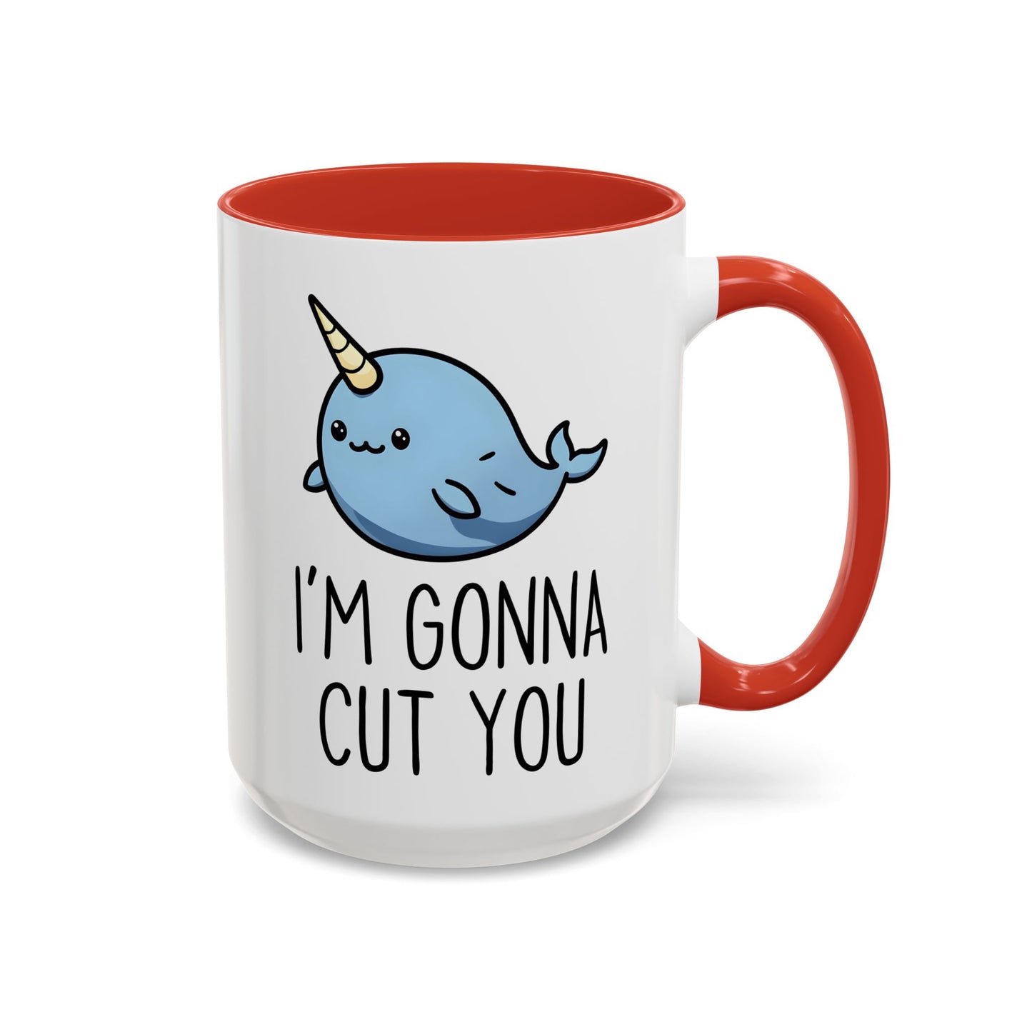 I’m Gonna Cut You Mug | Funny Narwhal Coffee Cup | Custom Made Cute & Sarcastic Gift