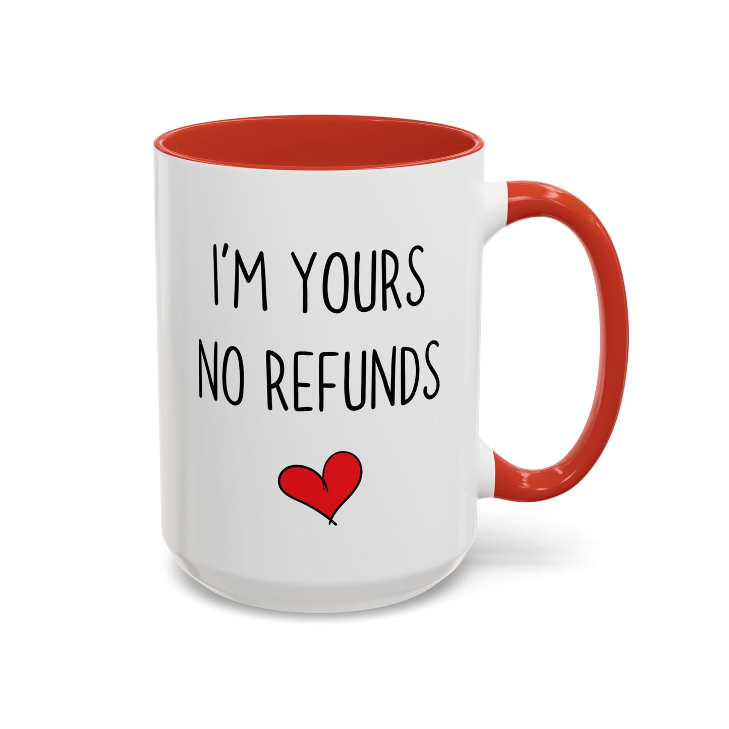 Funny Couple Mug – “I’m Yours, No Refunds” | Cute Romantic Coffee Cup, Anniversary Gift for Him or Her