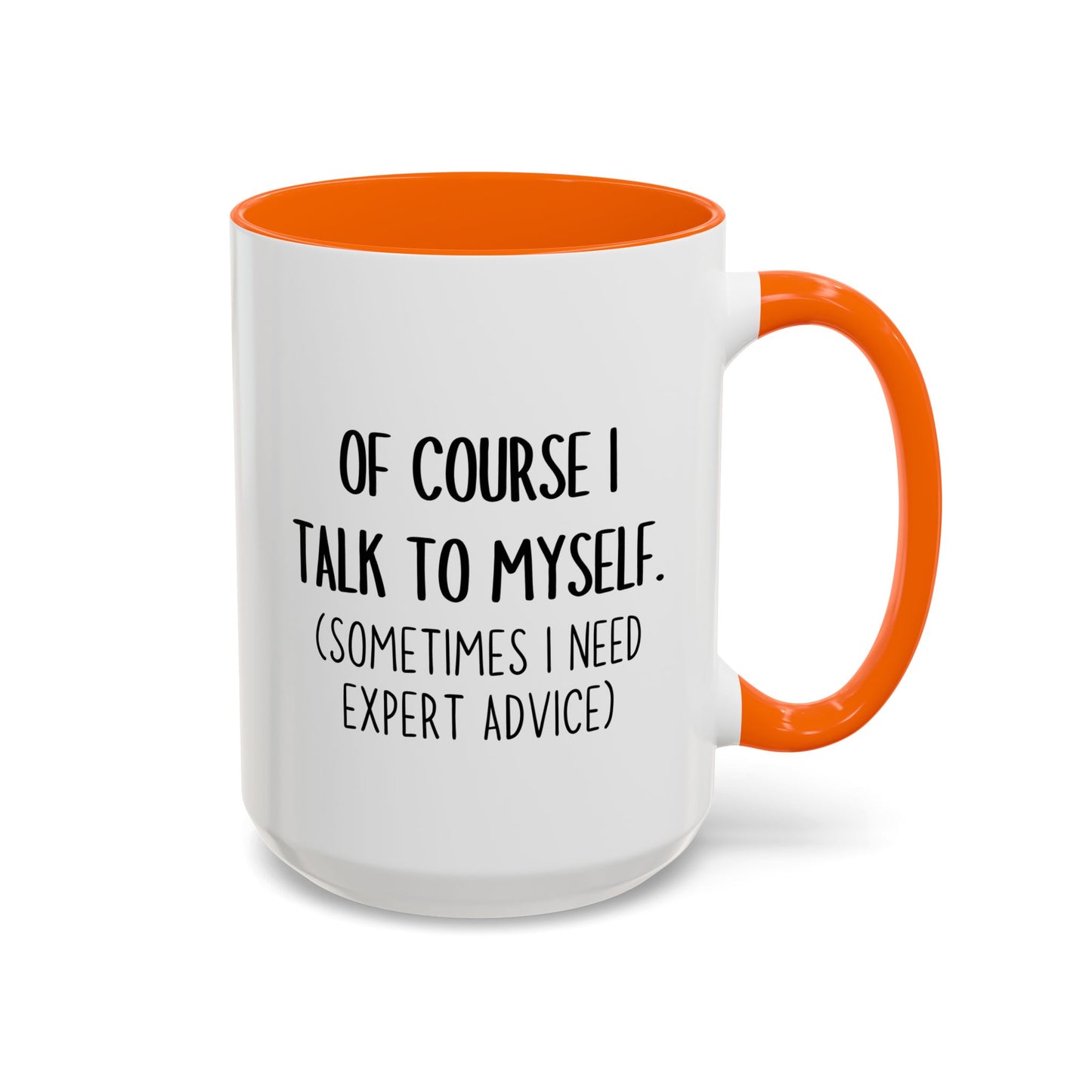 Of Course I Talk to Myself Mug – Funny Self Talk Coffee Cup | Custom Made Sarcastic Mug