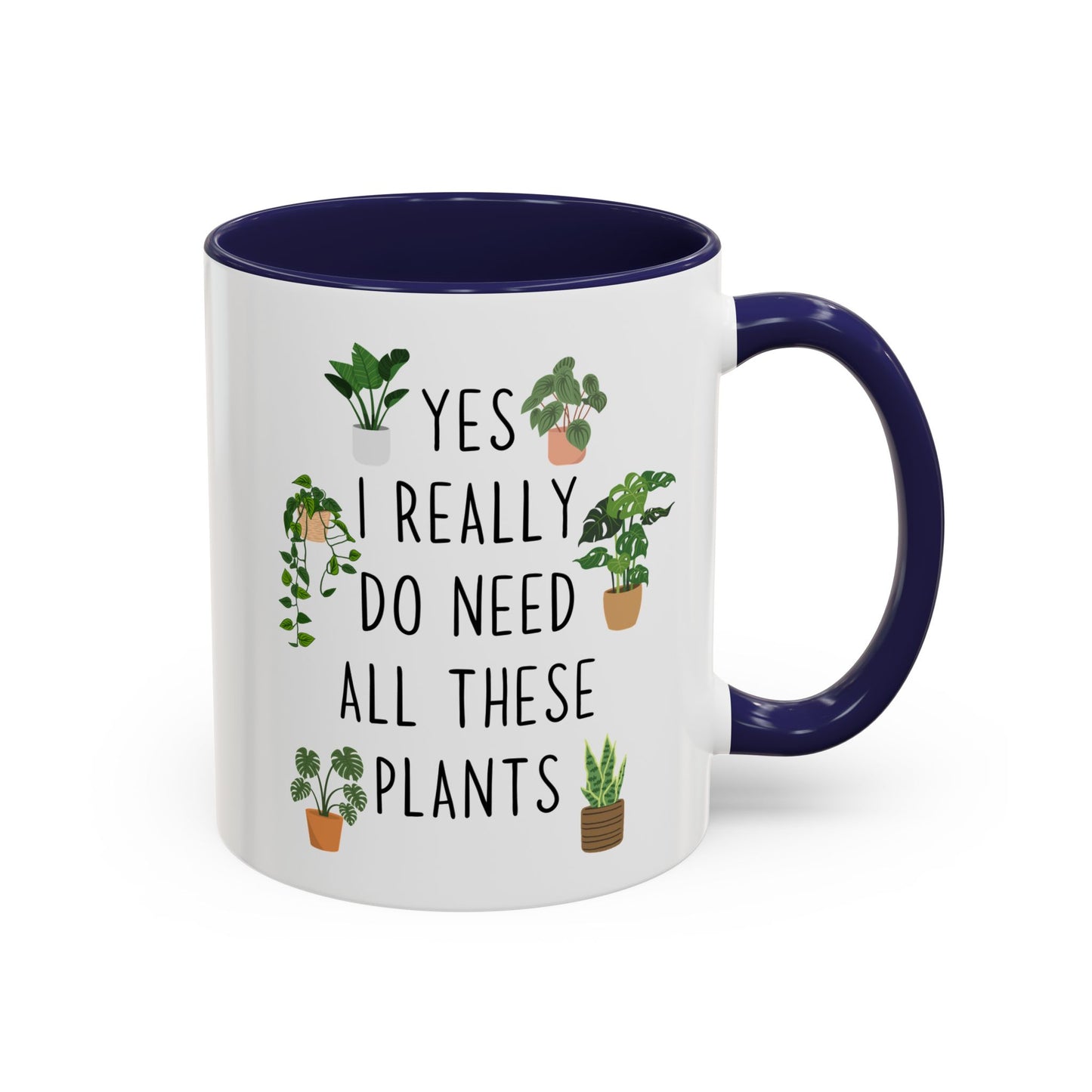 Yes I Really Do Need All These Plants Mug | Funny Plant Lover Mug | Custom Made Houseplant Coffee Cup
