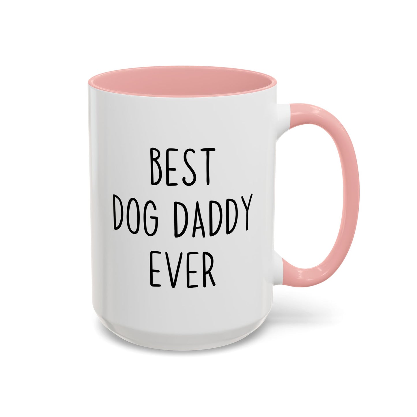 Best Dog Daddy Ever Mug | Funny Dog Lover Custom Made Coffee Cup