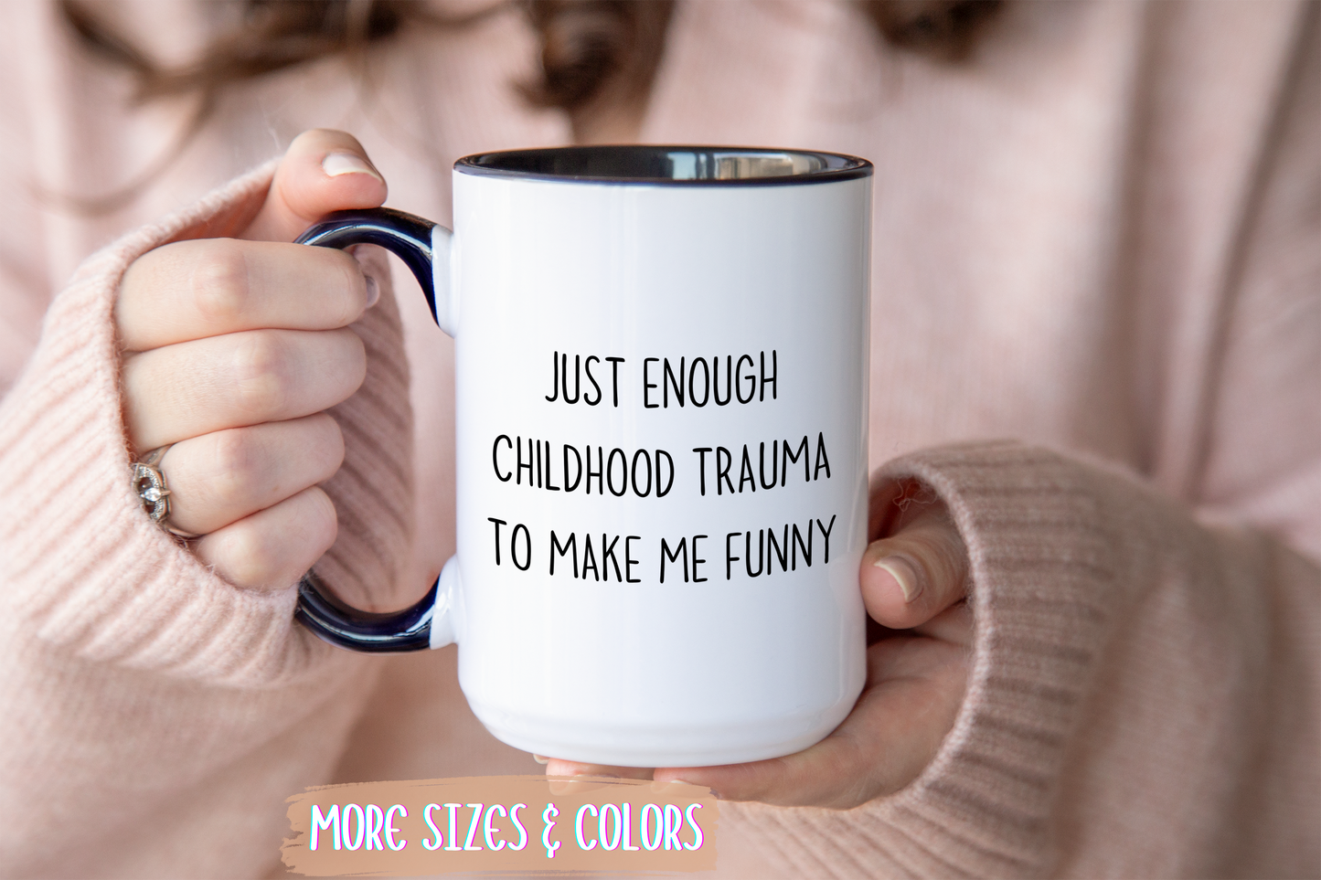 Funny Dark Humor Mug – “Just Enough Childhood Trauma To Make Me Funny” | Sarcastic Coffee Cup, Relatable Humor Gift for Friends