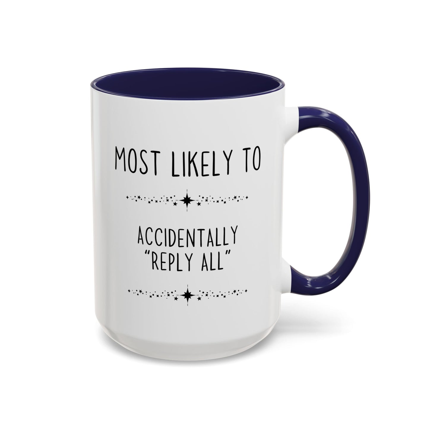 Most Likely To Accidentally “Reply All” Mug | Funny Office Coffee Cup | Custom Made Coworker Gift