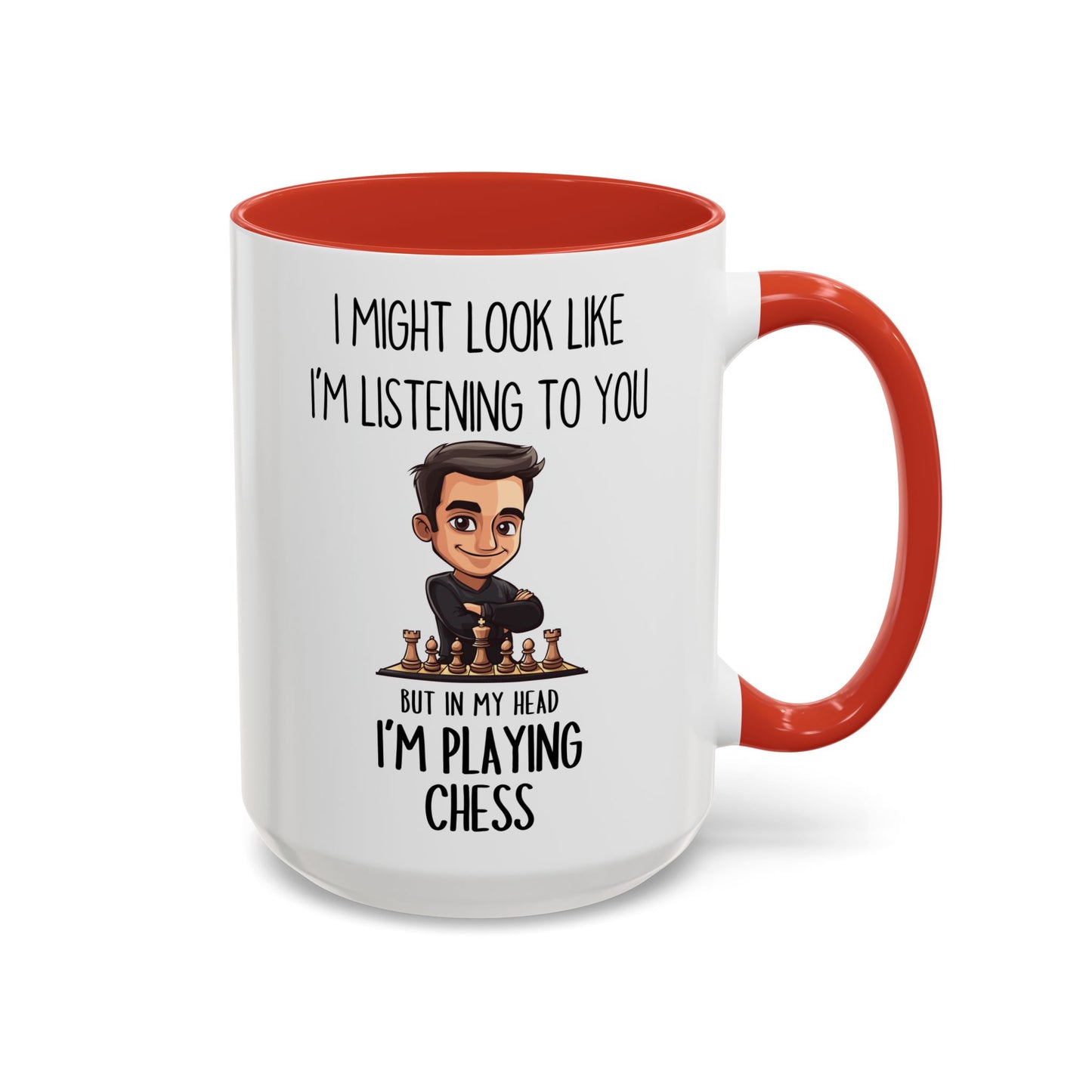 Chess Lover Mug – “I Might Look Like I’m Listening to You… But in My Head I’m Playing Chess” – Custom Made Strategy Gamer Coffee Cup