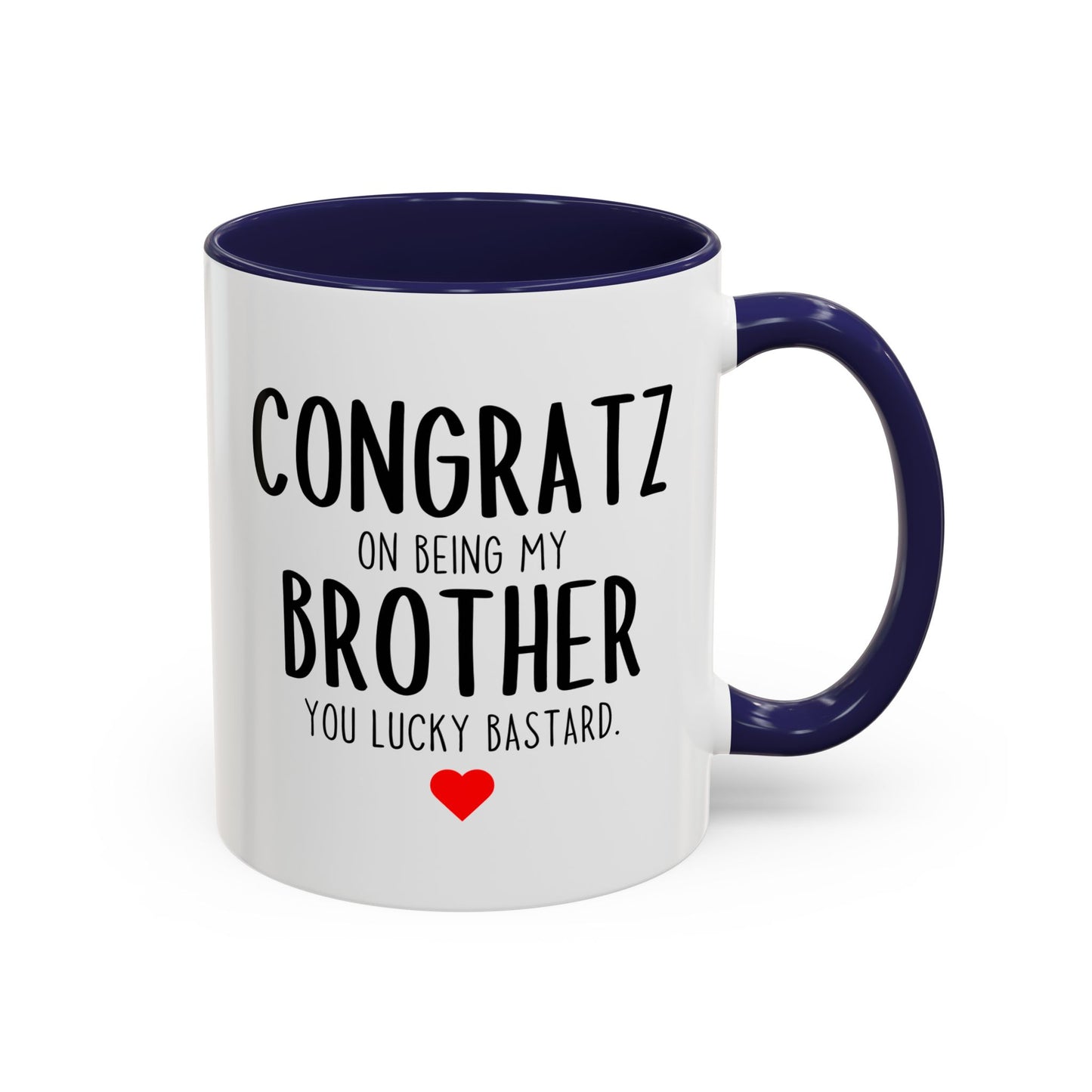 Funny Brother Mug | Congratz On Being My Brother Custom Made Coffee Cup Gift