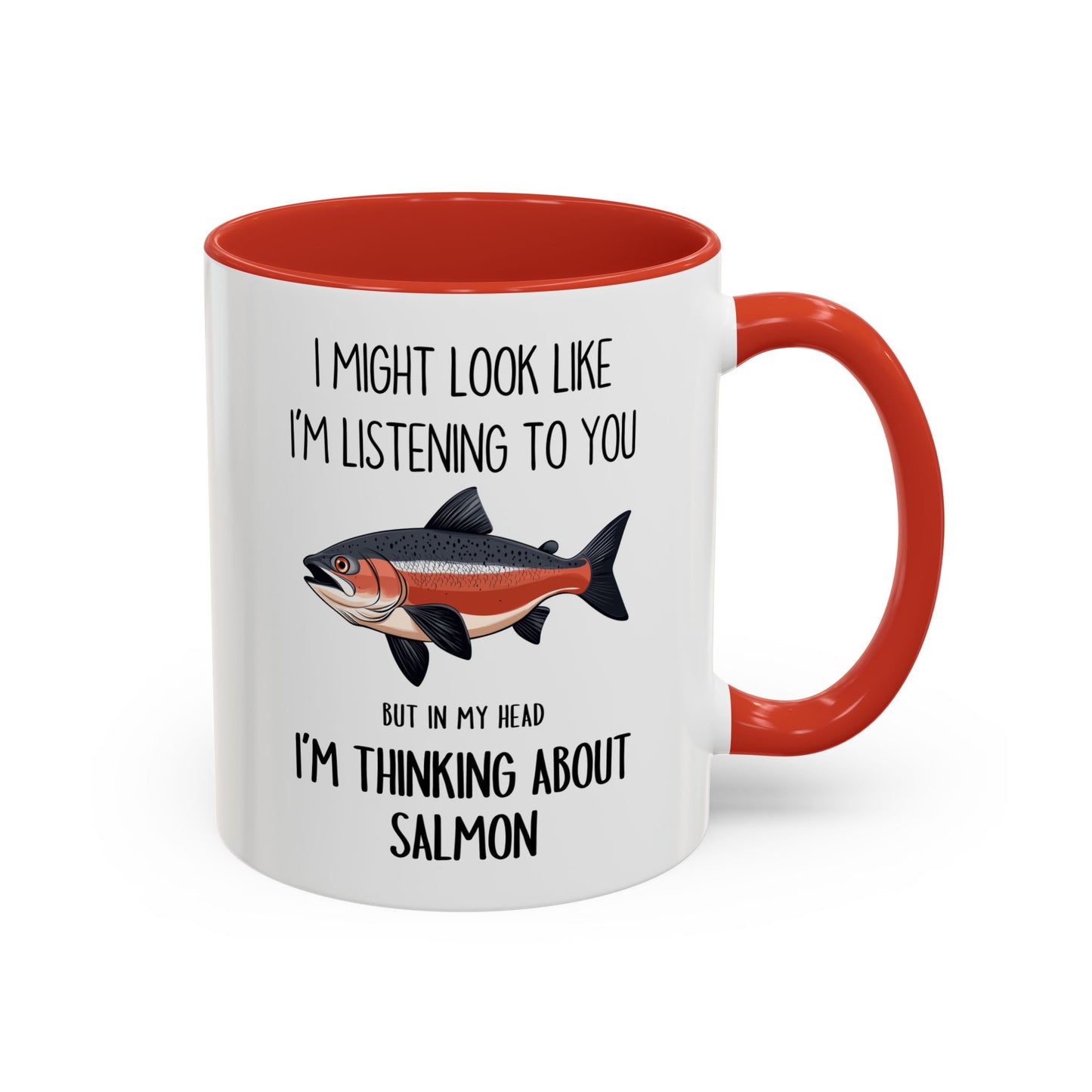 I Might Look Like I’m Listening to You But I’m Thinking About Salmon Mug – Funny Fishing Lover Gift | Custom Made Coffee Cup