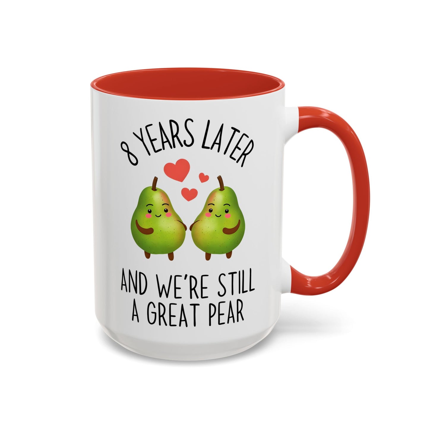 8 Years Later and We’re Still a Great Pear Mug | Cute Anniversary Mug | Custom Made Couple Gift