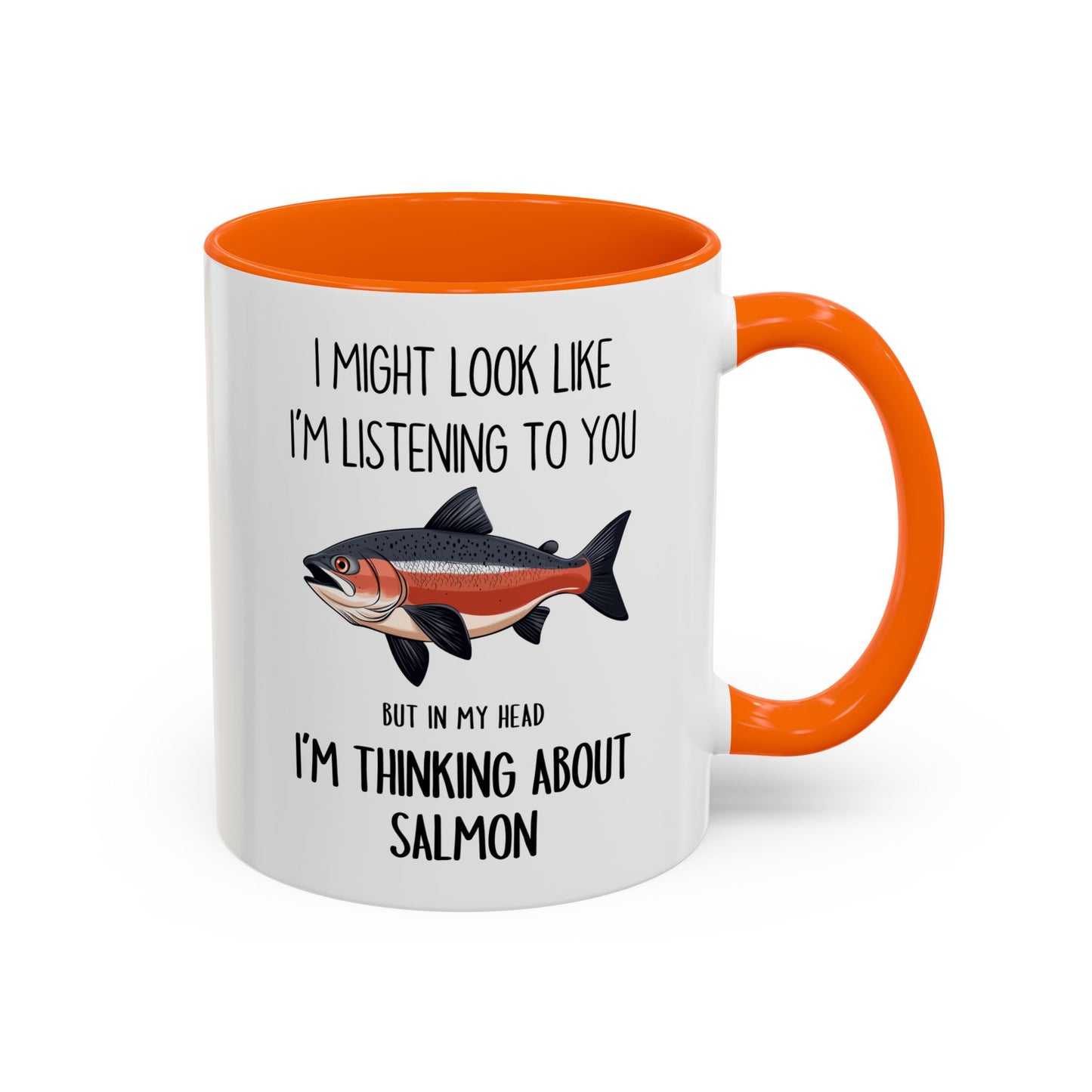 I Might Look Like I’m Listening to You But I’m Thinking About Salmon Mug – Funny Fishing Lover Gift | Custom Made Coffee Cup