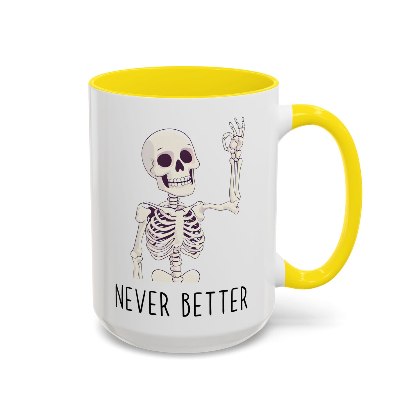 Never Better Skeleton Mug | Funny Halloween Coffee Cup | Custom Made Dark Humor Gift