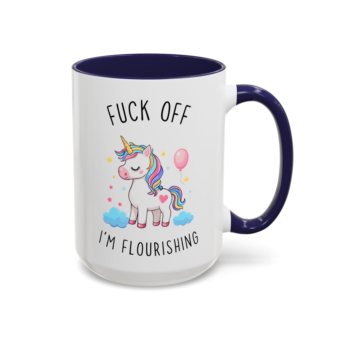 Go Away, I’m Flourishing Mug | Funny Unicorn Coffee Cup | Custom Made Sassy Gift