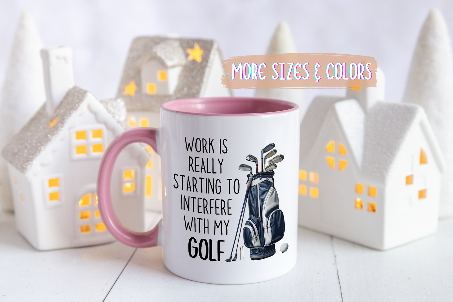 Work Is Really Starting To Interfere With My Golf Mug | Funny Custom Made Coffee Cup for Golf Lovers