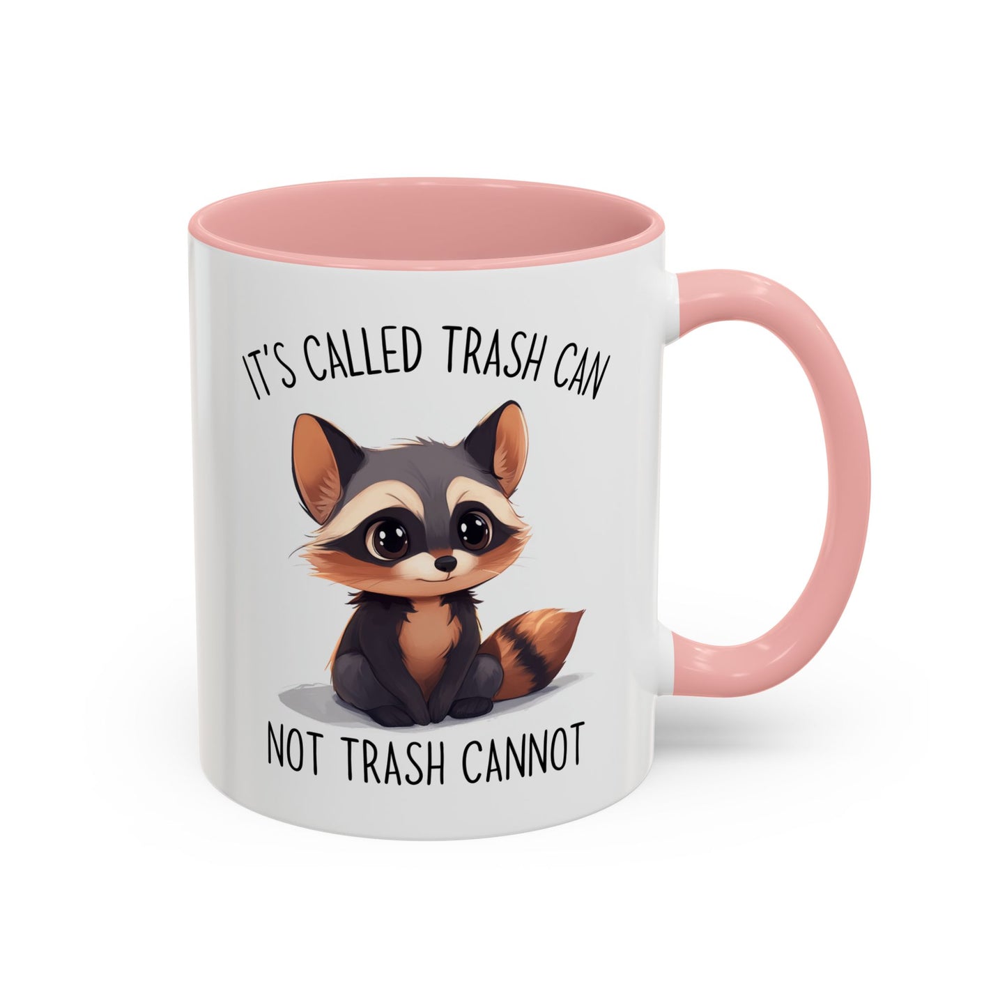 Cute Raccoon Mug – “It’s Called Trash Can, Not Trash Cannot” – Funny Custom Made Coffee Cup