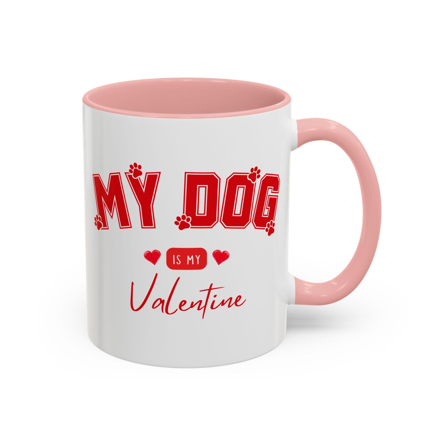 My Dog Is My Valentine Mug – Funny Dog Lover Coffee Cup | Valentine’s Day Gift for Dog Moms & Dog Dads