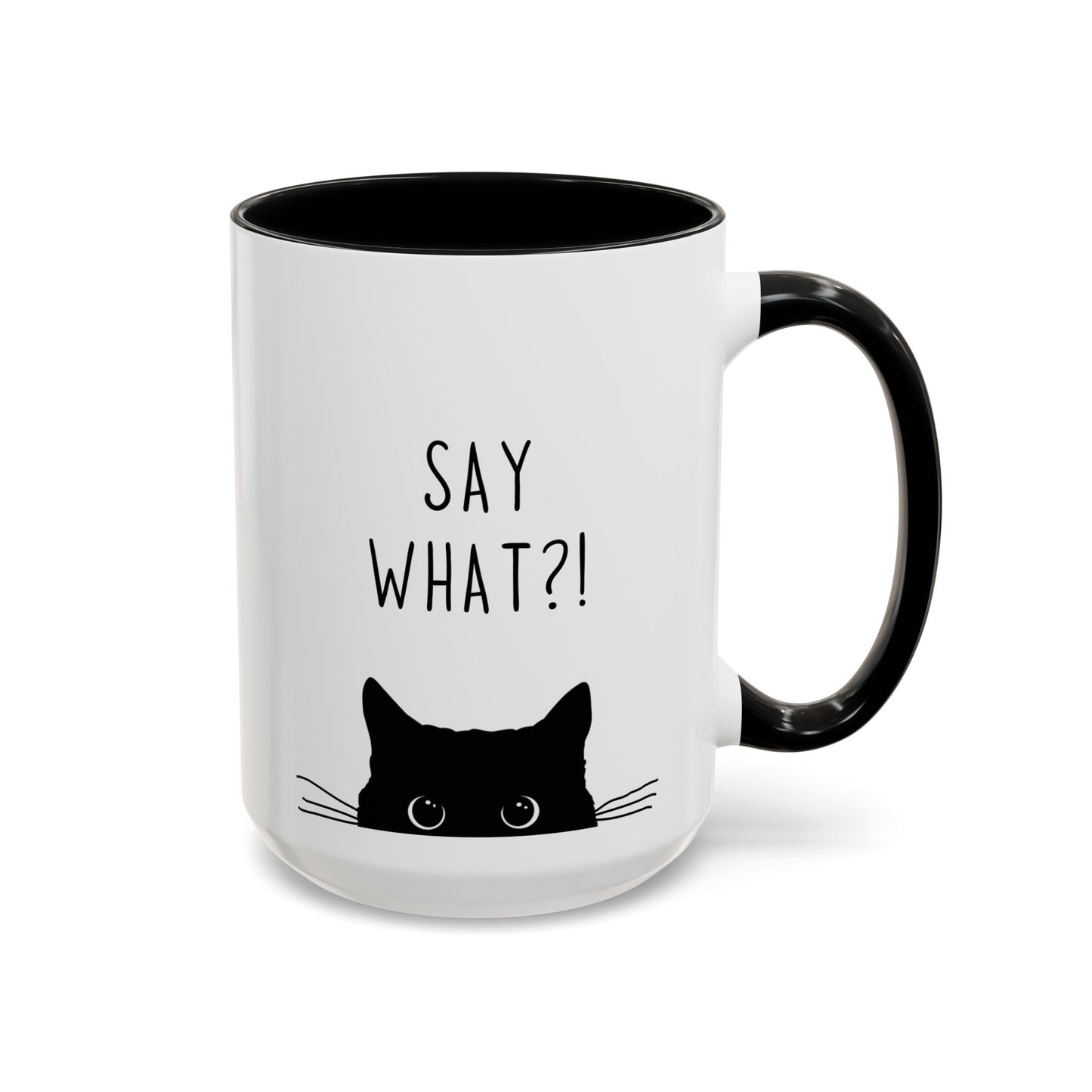 “Say What?!” Funny Cat Mug | Custom Made Coffee Cup for Cat Lovers & Pet Owners