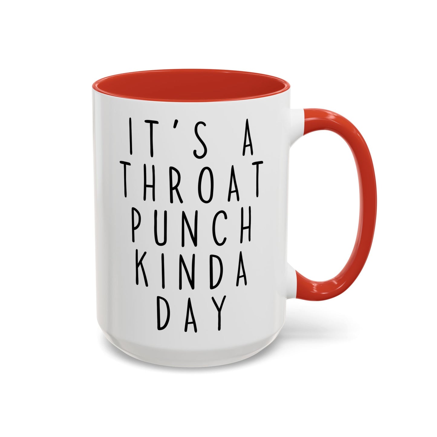It’s a Throat Punch Kinda Day Mug | Funny Coffee Cup | Custom Made Sarcastic Gift
