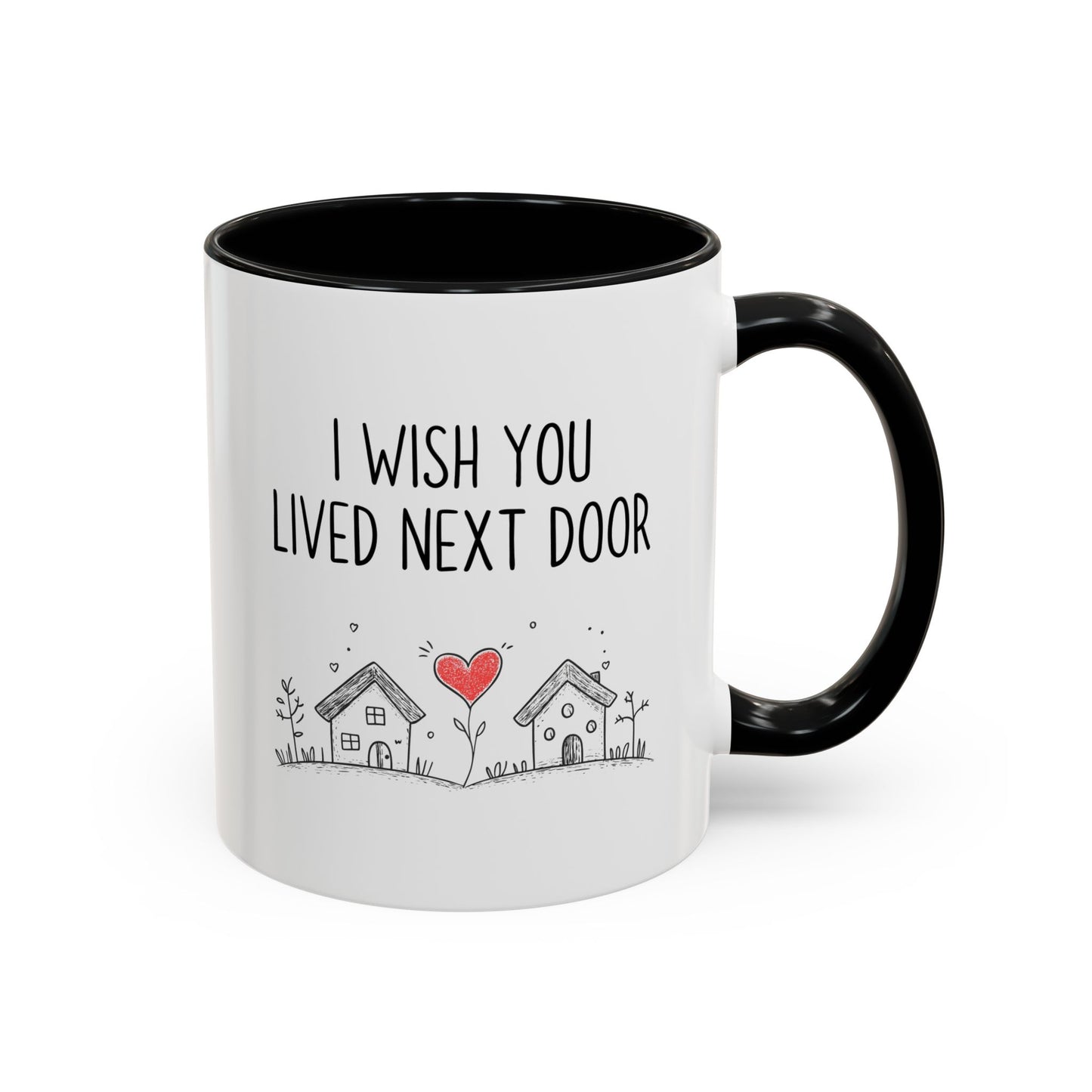 I Wish You Lived Next Door Mug | Long Distance Friendship Gift | Custom Made Coffee Cup for Best Friends