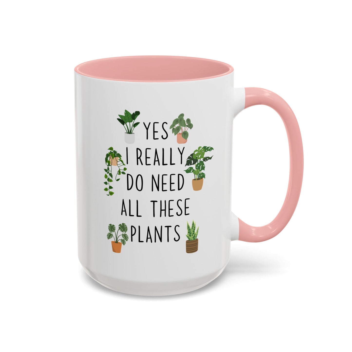 Yes I Really Do Need All These Plants Mug | Funny Plant Lover Mug | Custom Made Houseplant Coffee Cup