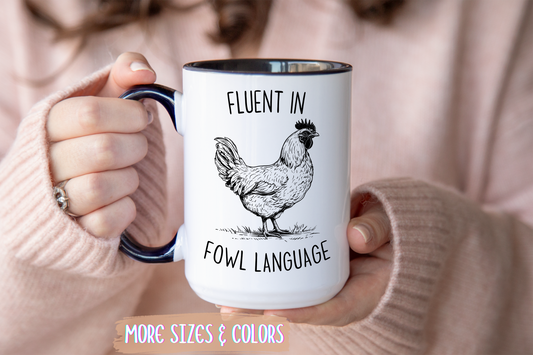 Fluent in Fowl Language Mug | Custom Made Funny Chicken Coffee Cup Gift