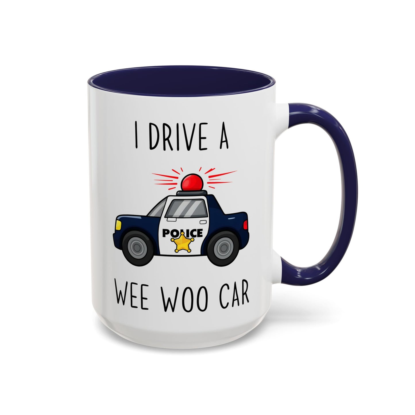 I Drive a Wee Woo Car Mug | Funny Police Officer Custom Made Coffee Cup
