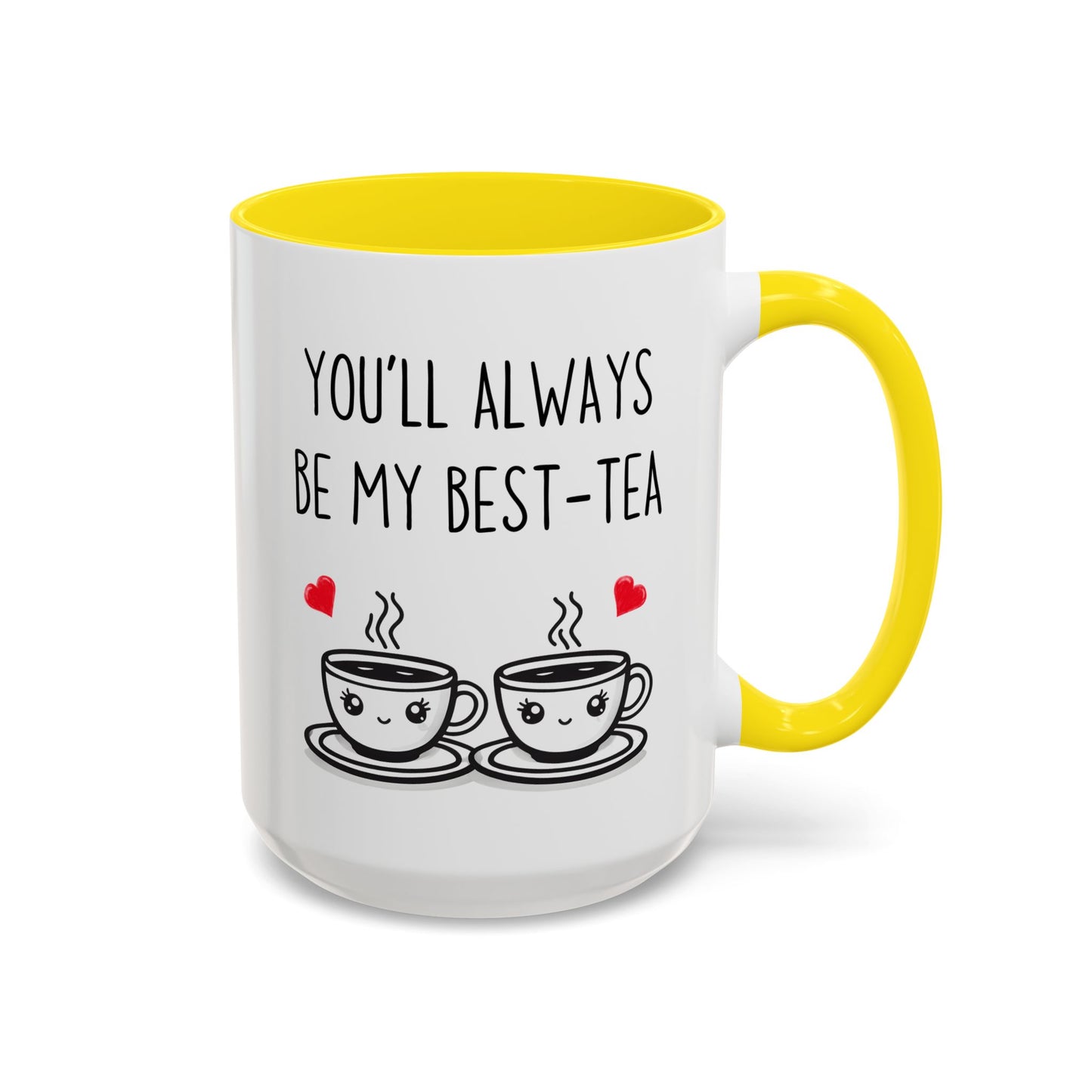 You’ll Always Be My Best-Tea Mug – Cute Friendship Gift | Custom Made Coffee Cup