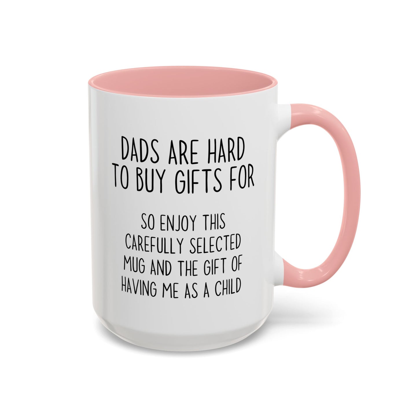 Dads Are Hard to Buy Gifts For Mug | Funny Dad Gift | Custom Made Father’s Day Coffee Cup