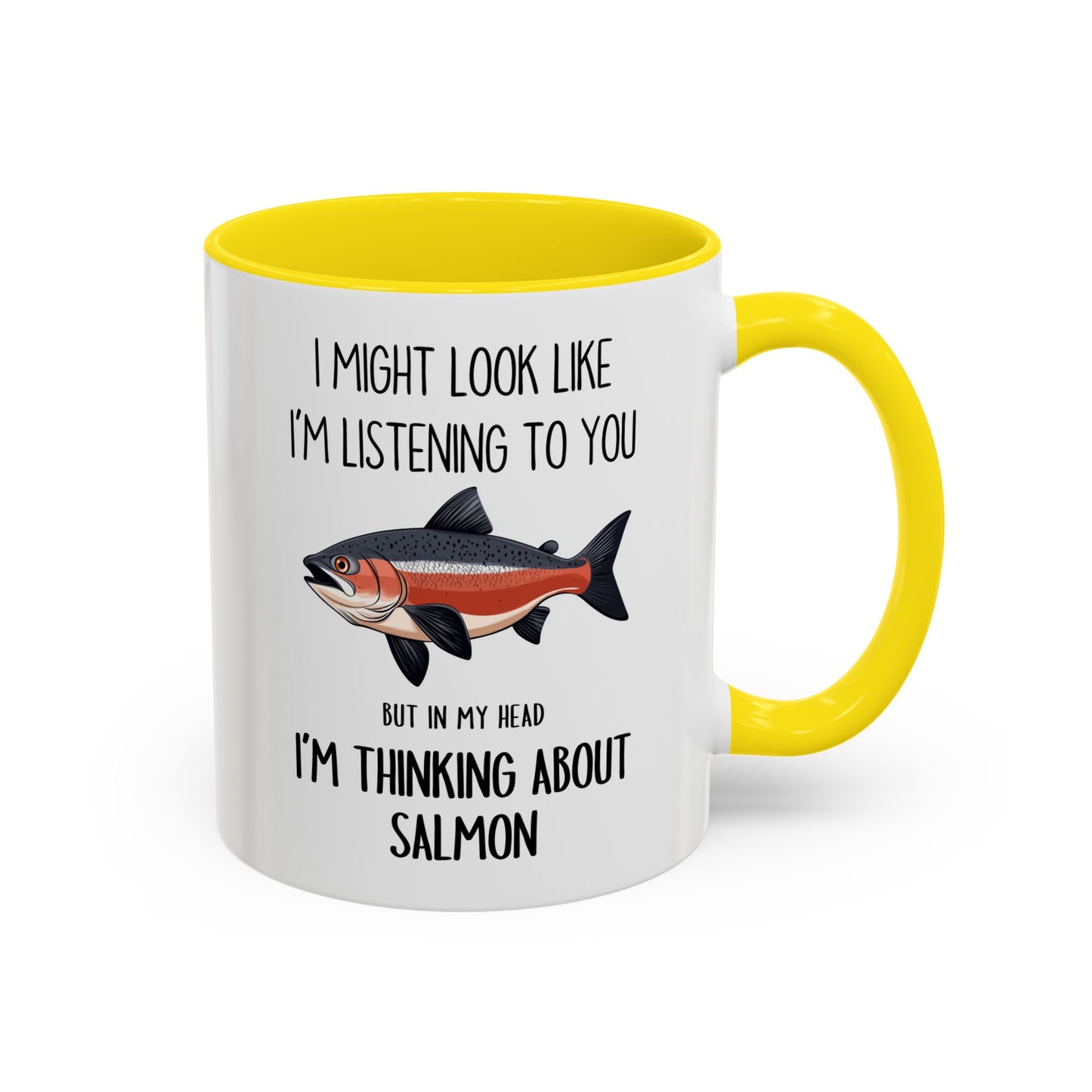 I Might Look Like I’m Listening to You But I’m Thinking About Salmon Mug – Funny Fishing Lover Gift | Custom Made Coffee Cup