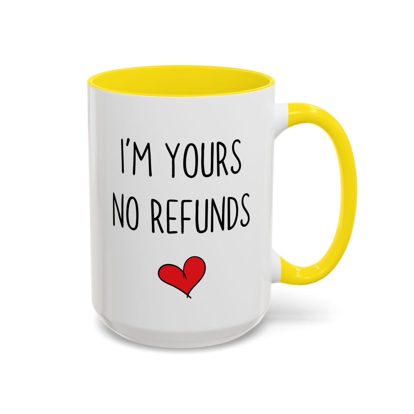 Funny Couple Mug – “I’m Yours, No Refunds” | Cute Romantic Coffee Cup, Anniversary Gift for Him or Her