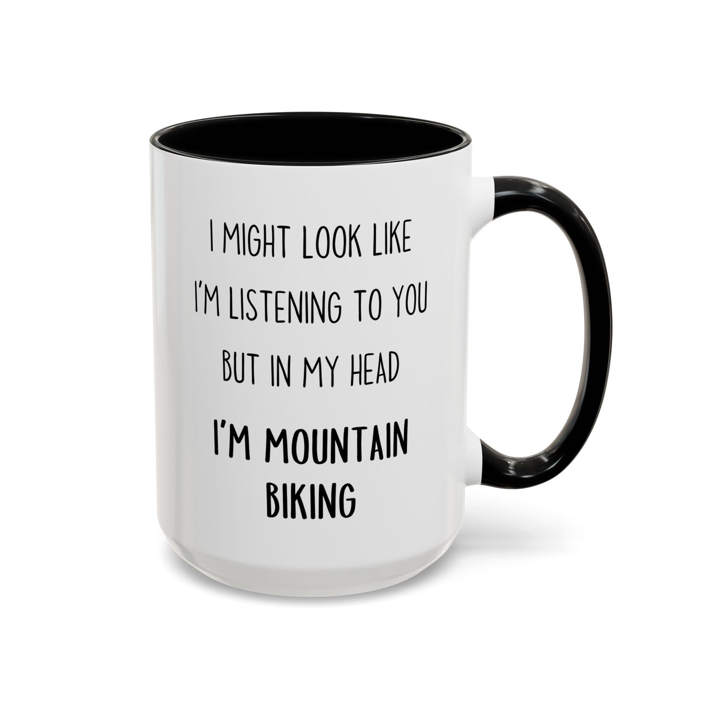 I Might Look Like I’m Listening to You But in My Head I’m Mountain Biking Mug – Funny Cyclist Gift | Custom Made Coffee Cup