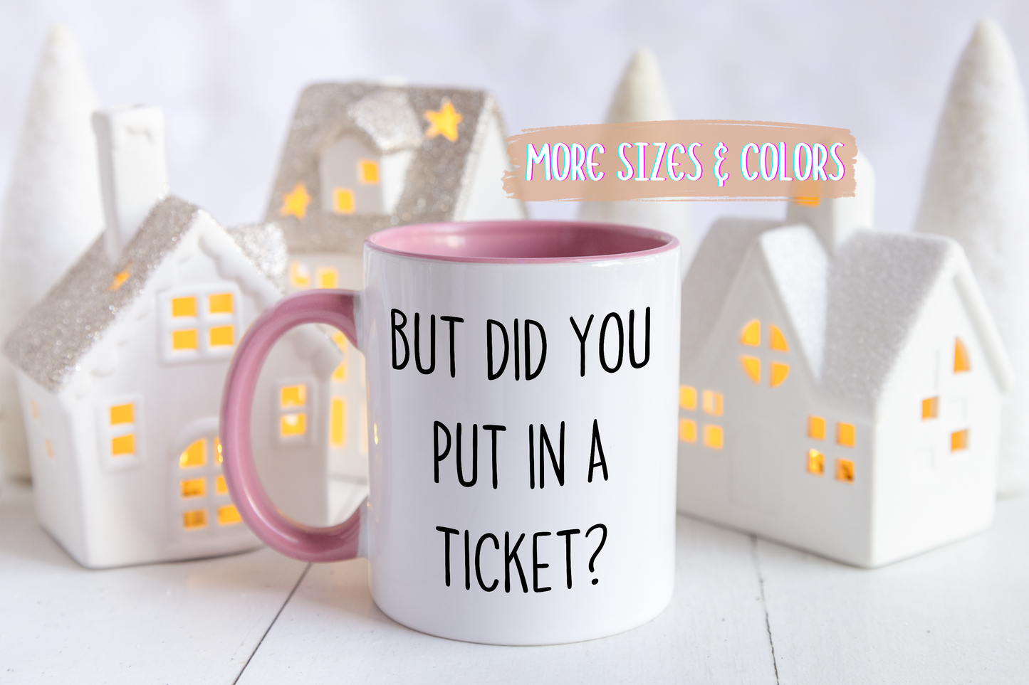 But Did You Put In A Ticket? Mug | Funny Custom Made IT Support Coffee Cup