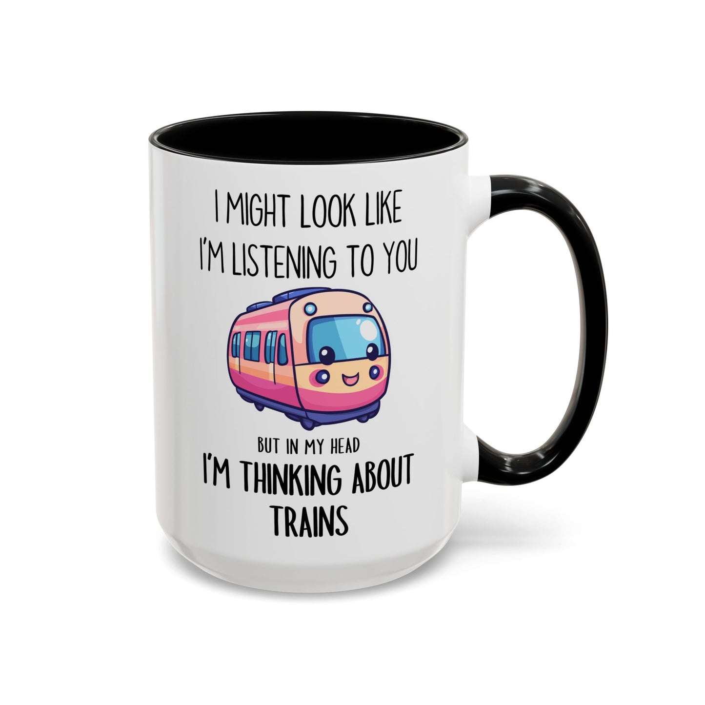 I Might Look Like I’m Listening to You But I’m Thinking About Trains Mug – Funny Train Lover Gift | Custom Made Coffee Cup
