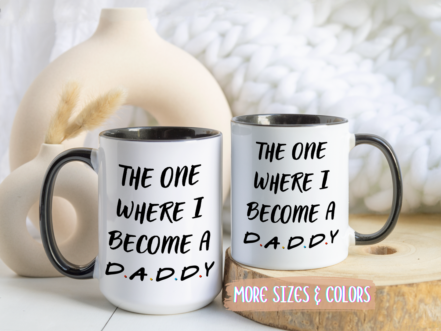 The One Where I Become a Daddy Mug | Funny Pregnancy Announcement Custom Made Coffee Cup