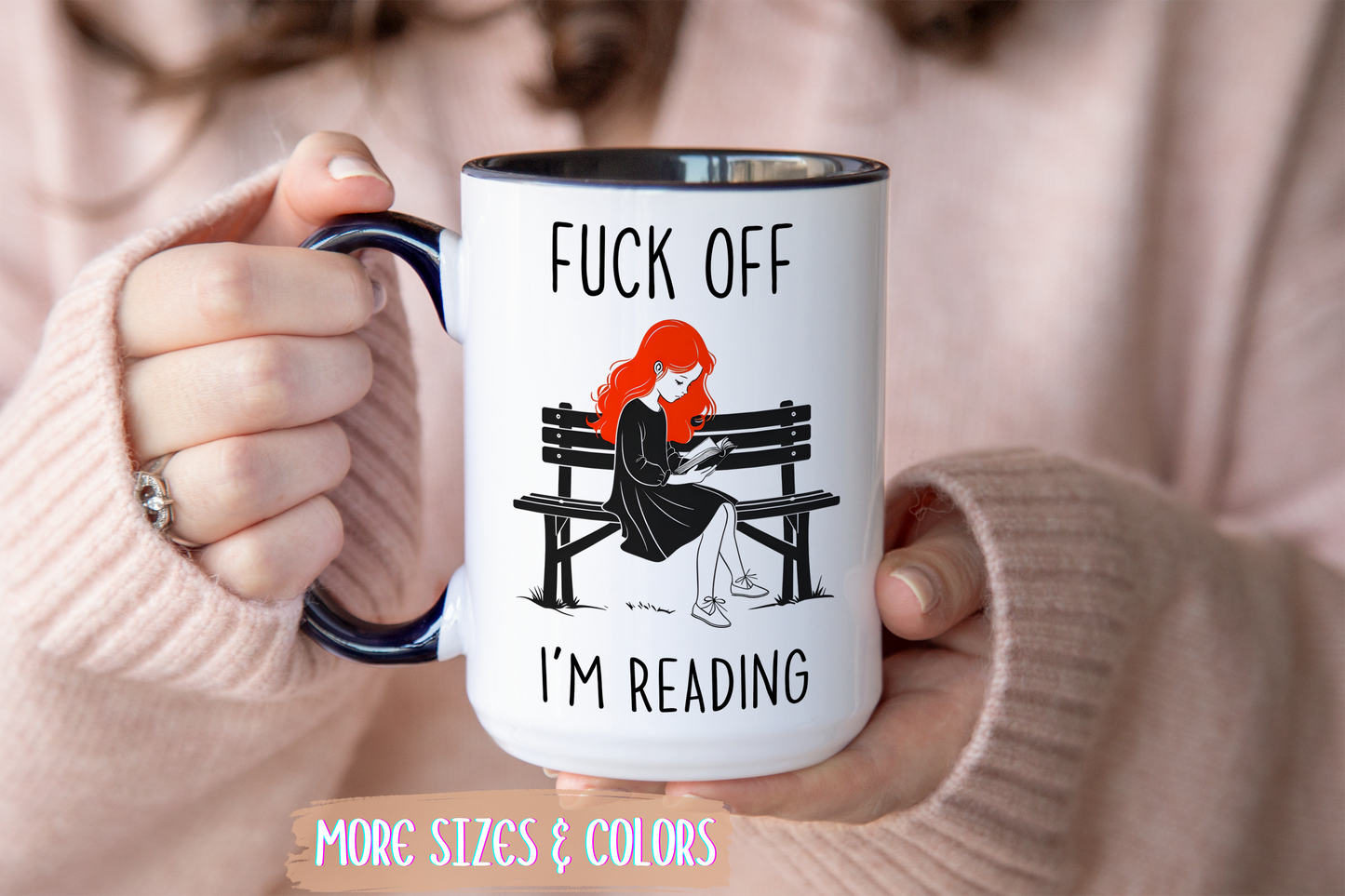 Fuck Off I’m Reading Mug | Funny Book Lover Custom Made Coffee Cup