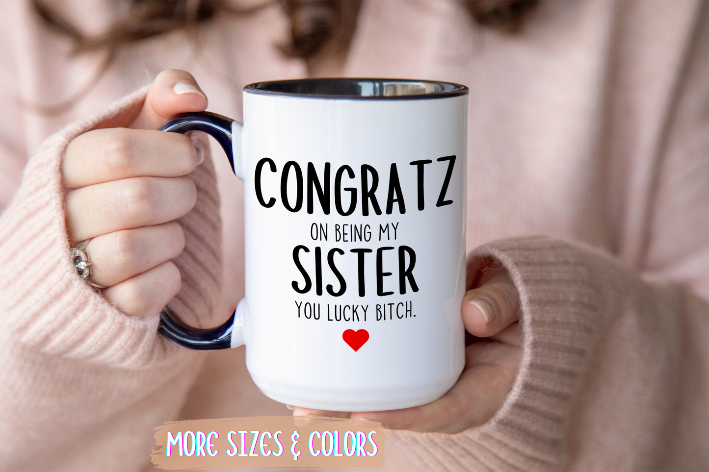 Funny Sister Mug | Congratz On Being My Sister Custom Made Coffee Cup Gift
