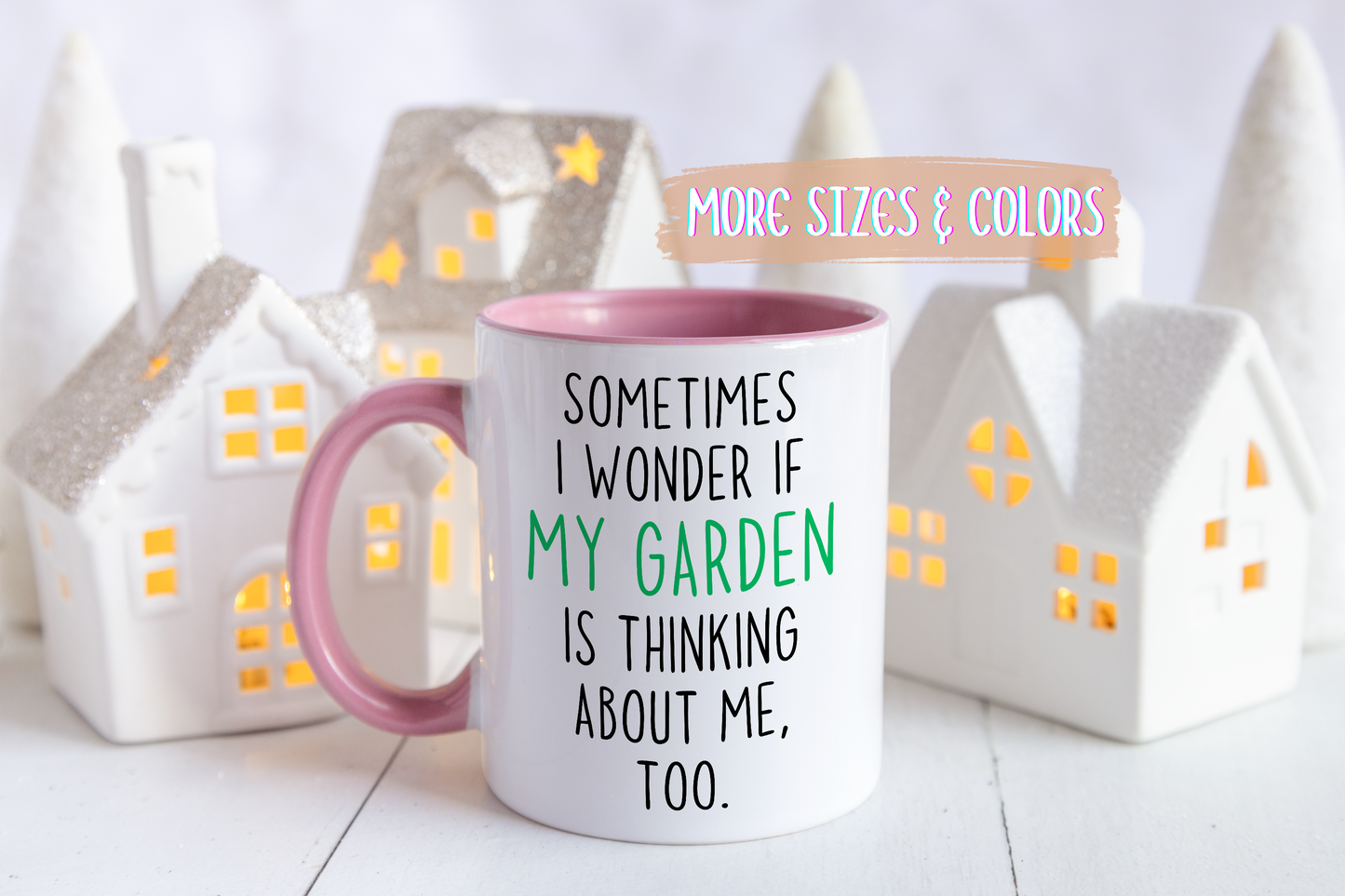Funny Garden Mug | Sometimes I Wonder If My Garden Is Thinking About Me Too Custom Made Coffee Cup