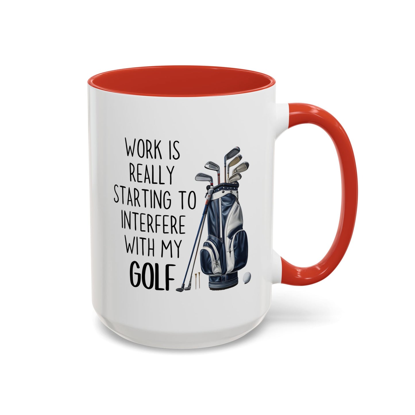 Work Is Really Starting To Interfere With My Golf Mug | Funny Custom Made Coffee Cup for Golf Lovers