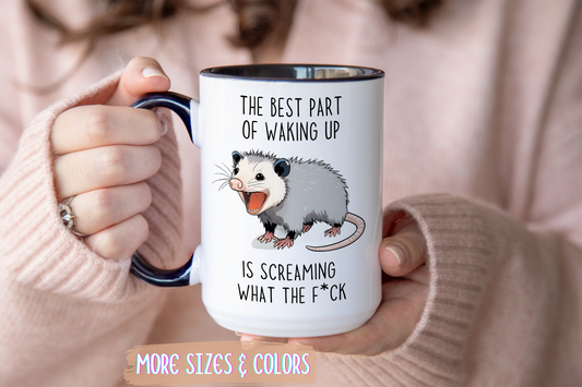 The Best Part of Waking Up Mug | Funny Possum Coffee Cup | Custom Made Morning Humor Mug