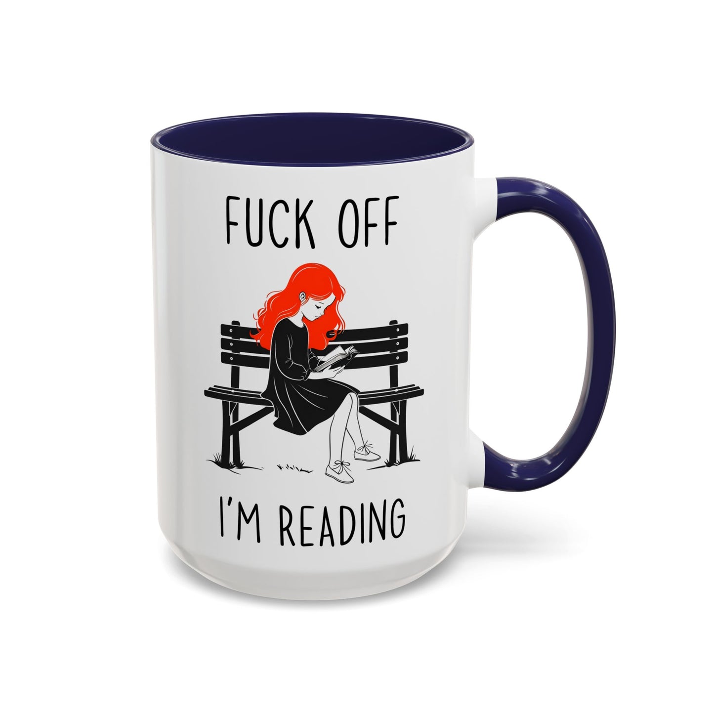 Fuck Off I’m Reading Mug | Funny Book Lover Custom Made Coffee Cup