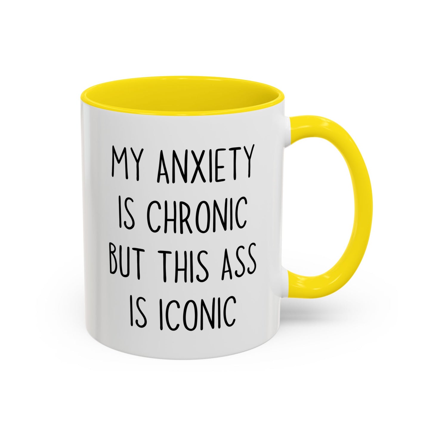 My Anxiety Is Chronic But My Confidence Is Iconic Mug | Funny Custom Made Coffee Cup
