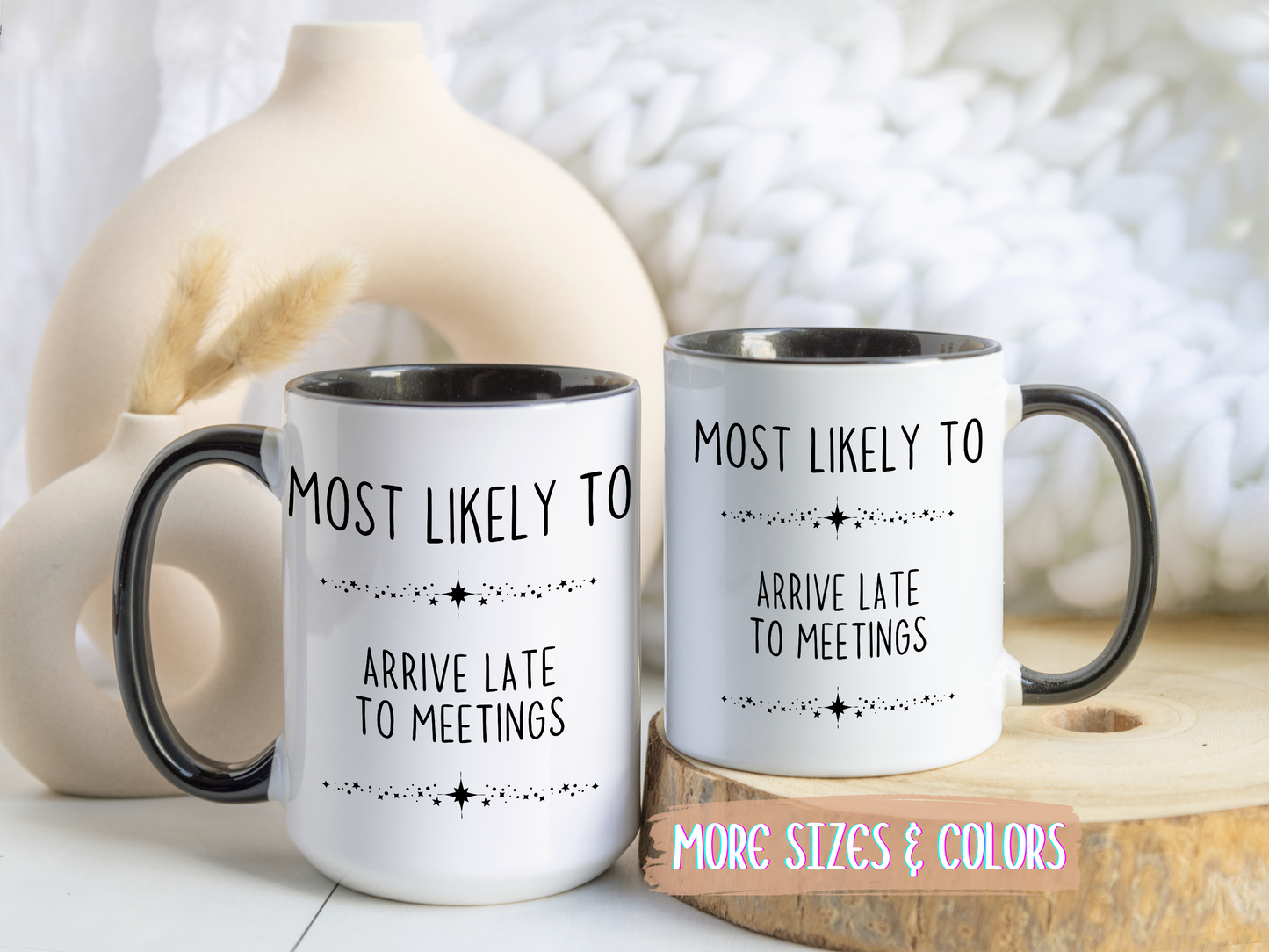 Most Likely To Arrive Late To Meetings Mug | Funny Office Coffee Cup | Custom Made Coworker Gift