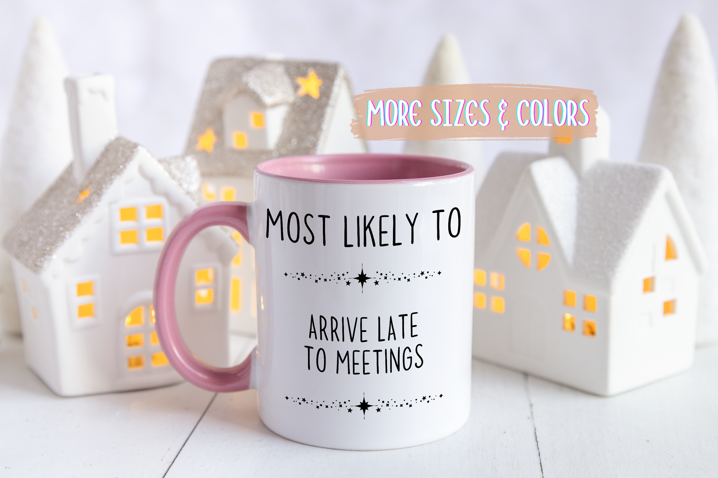Most Likely To Arrive Late To Meetings Mug | Funny Office Coffee Cup | Custom Made Coworker Gift