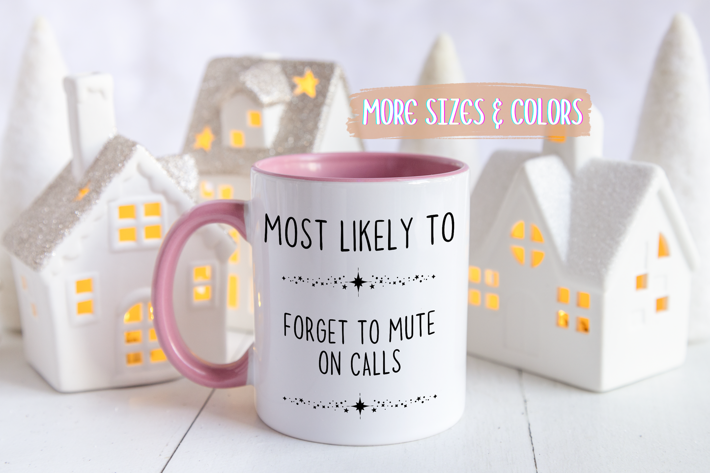 Most Likely To Forget To Mute On Calls Mug | Funny Work From Home Coffee Cup | Custom Made Coworker Gift