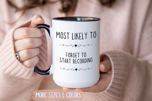 Most Likely To Forget To Start Recording Mug | Funny Work From Home Coffee Cup | Custom Made Coworker Gift