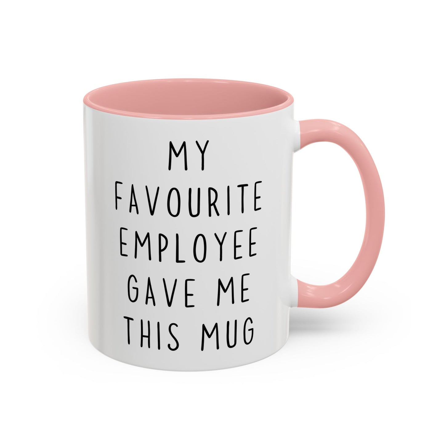 Funny Boss Mug – “My Favourite Employee Gave Me This Mug” Custom Made Coffee Cup | Employee Appreciation Gift