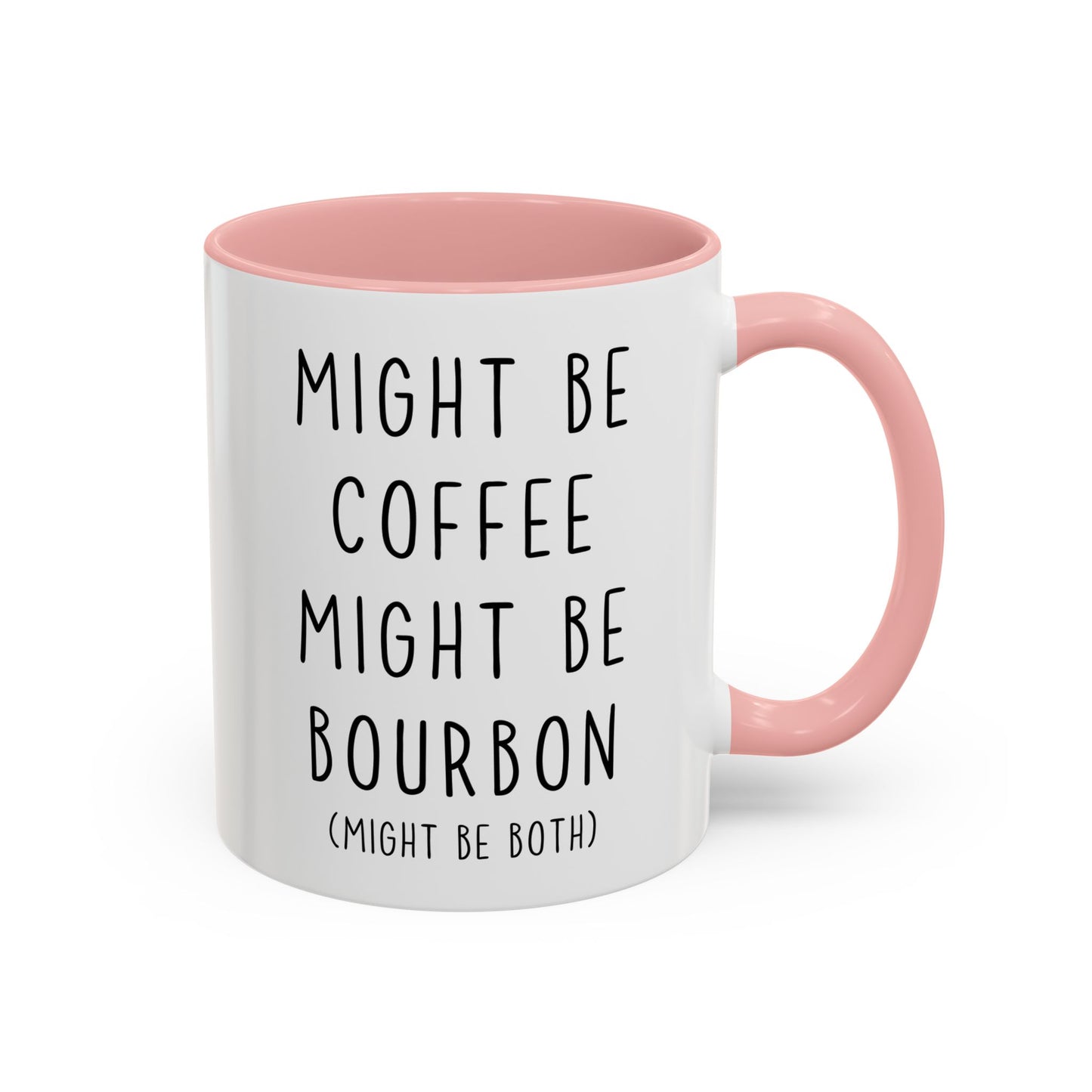 Might Be Coffee Might Be Bourbon Mug | Funny Custom Made Coffee Cup